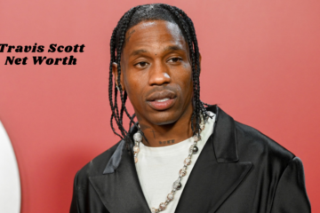 Travis Scott Net Worth: A Journey Through Music, Business, Career Success