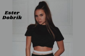 Ester Dobrik Age, Biography, Siblings, Career, Personal Life & All About David Dobrik's Sister